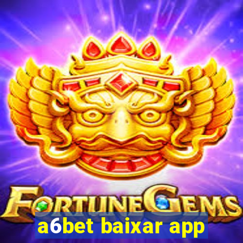 a6bet baixar app